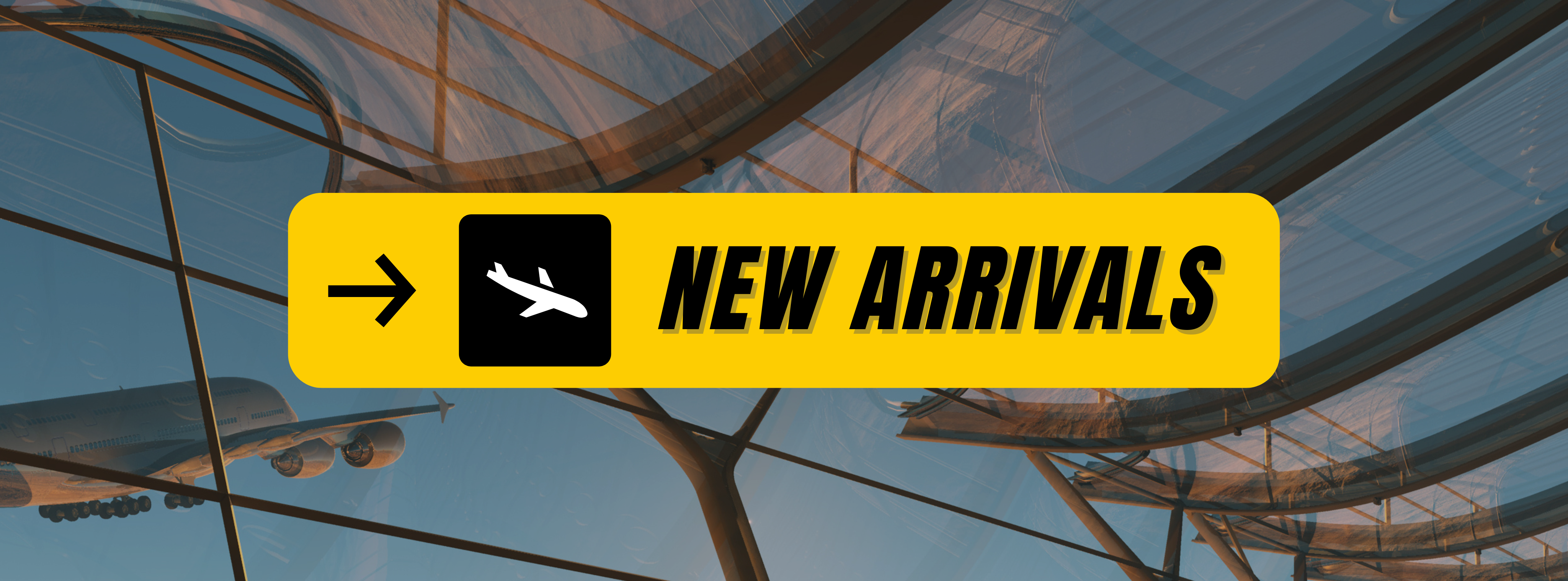 NEW ARRIVALS